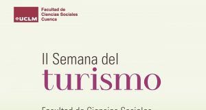 La Facultad de Ciencias Sociales de Cuenca celebra la Segunda Semana del Turismo de la UCLM