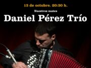 La versatilidad del acordeón, a prueba en el concierto de Daniel Pérez Trío en el ciclo Nuestros Martes