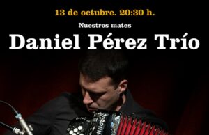 La versatilidad del acordeón, a prueba en el concierto de Daniel Pérez Trío en el ciclo Nuestros Martes